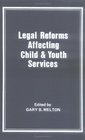Legal Reforms Affecting Child and Youth Services