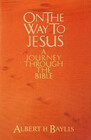 On the Way to Jesus A Journey Through the Bible
