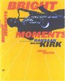 Bright Moments The Life and Legacy of Rahsaan Roland Kirk