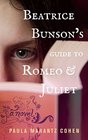 Beatrice Bunson's Guide to Romeo and Juliet a novel
