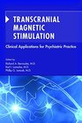 Transcranial Magnetic Stimulation Clinical Applications for Psychiatric Practice