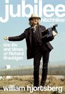Jubilee Hitchhiker The Life and Times of Richard Brautigan