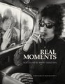 Real Moments Photographs of Bob Dylan 19661974