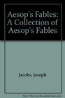 Aesop's Fables A Collection of Aesop's Fables