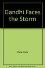 Gandhi Faces the Storm