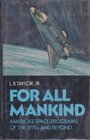 For All Mankind America's Space Programs of the 1970s and Beyond