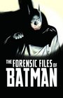 The Forensic Files of Batman