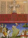 The Church of the East An Illustrated History of Assyrian Christianity
