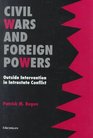 Civil Wars and Foreign Powers  Outside Intervention in Intrastate Conflict