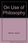 On the Use of Philosophy Three Essays