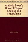 Arabella Boxer's Book of elegant cooking and entertaining The planning preparation and presentation of 350 delicious dishes