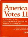 America Votes 11 A Handbook of Contemporary American Election Statistics 1975