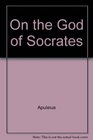 Apuleius on the God of Socrates