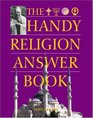 The Handy Religion Answer Book (Handy Answer Books)