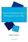 Theatre and Relationship in Shakespeare's Late Plays