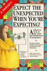 Expect the Unexpected When You're Expecting A Hilarious Look at the Trials and Tribulations of Pregnancy