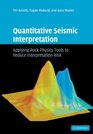 Quantitative Seismic Interpretation Applying Rock Physics Tools to Reduce Interpretation Risk