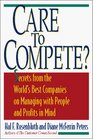 Care to Compete Secrets from America's Best Companies on Managing With People and Profits in Mind