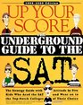 Up Your Score The Underground Guide to the Sat 19992000