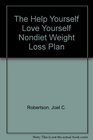 The Help Yourself Love Yourself Nondiet Weight Loss Plan