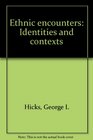 Ethnic encounters Identities and contexts