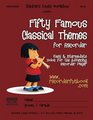 Fifty Famous Classical Themes for Recorder Easy and Intermediate Solos for the Advancing Recorder Player