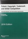 Patent Copyright Trademark and Unfair Competition Selected Statutes and International Agreements