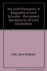 Yes Lord Chancellor A Biography of Lord Schuster