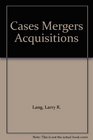 Cases Mergers Acquisitions