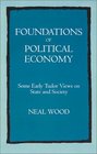 Foundations of Political Economy Some Early Tudor Views on State and Society
