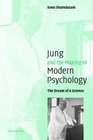 Jung and the Making of Modern Psychology  The Dream of a Science