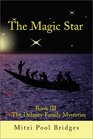 The Magic Star Book III  The Delaney Family Mysteries