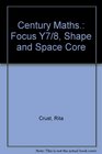 Century Maths Focus Y7/8 Shape and Space Core
