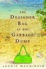The Designer Bag at the Garbage Dump: A Novel