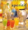 Aperitif  Stylish Drinks and Recipes for the Cocktail Hour