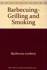 Barbecuing, Grilling & Smoking