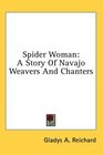 Spider Woman A Story Of Navajo Weavers And Chanters