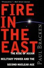 Fire in the East The Rise of Asian Military Power and the Second Nuclear Age