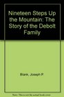 Nineteen Steps Up the Mountain: The Story of the Debolt Family