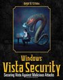 Windows Vista Security Securing Vista Against Malicious Attacks