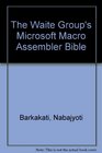 The Waite Group's Microsoft Macro Assembler Bible