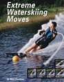 Extreme Waterskiing Moves