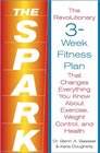 The Spark : The Revolutionary New Plan to Get Fit and Lose Weight-10 Minutes at a Time