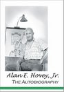 Alan E Hovey Jr The Autobiography
