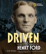 Driven A Photobiography of Henry Ford