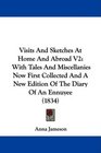 Visits And Sketches At Home And Abroad V2 With Tales And Miscellanies Now First Collected And A New Edition Of The Diary Of An Ennuyee