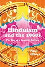 Hinduism and the 1960s The Rise of a Counterculture