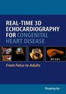 RealTime 3D Echocardiography for Congenital Heart Disease From Fetus to Adult