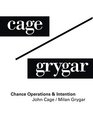John Cage / Milan Grygar Chance Operations  Intention