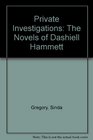 Private Investigations The Novels of Dashiell Hammett